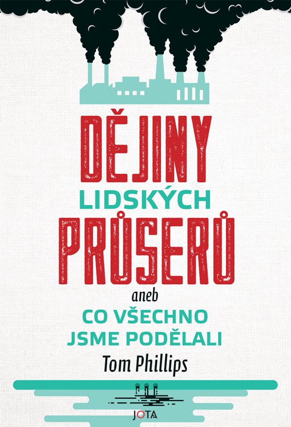 Dějiny lidských průserů aneb Co všechno jsme podělali